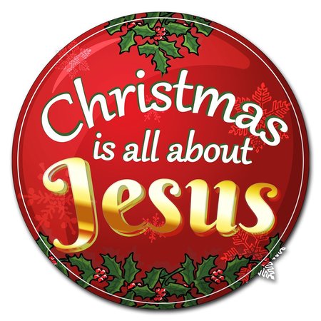 SIGNMISSION Christmas Is All About Jesus Circle Rigid Plastic Sign P-8-CIR-Christmas is all about Jesus